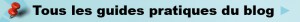 tous les guides pratiques du blog